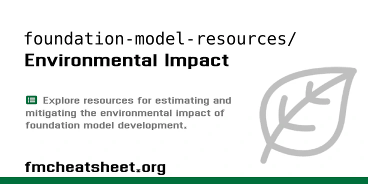 Environmental Impact Resources for Foundation Models